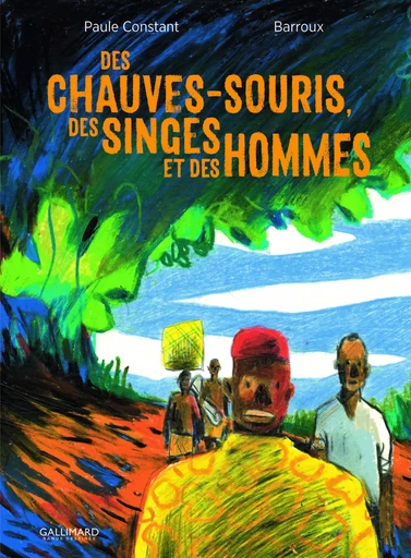 Des chauves-souris, des singes et des hommes - Paule Constant,  BARROUX - GALLIMARD BD