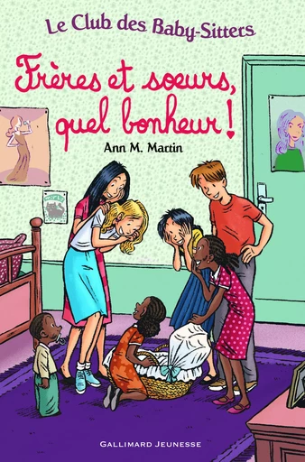 Frères et soeurs, quel bonheur ! - Ann M. Martin - GALLIMARD JEUNE