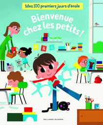 Mes 100 premiers jours d'école - Bienvenue chez les petits !