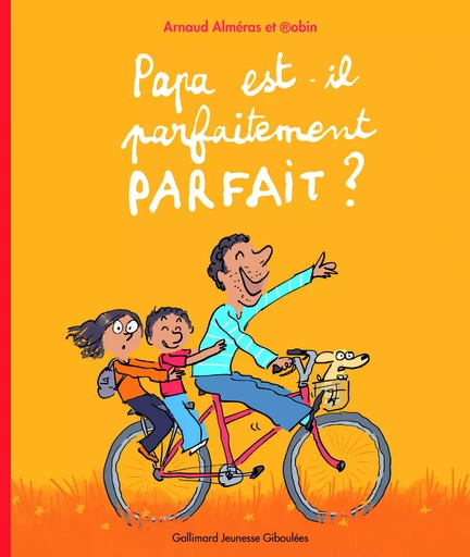 Papa est-il parfaitement parfait ? - Arnaud Alméras,  Robin - GALL JEUN GIBOU