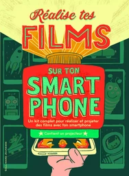 Réalise tes films sur ton smartphone