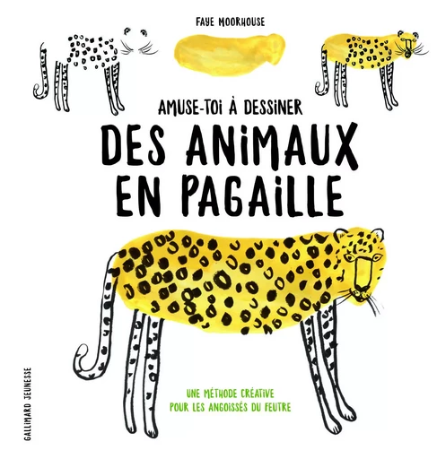 Amuse-toi à dessiner des animaux en pagaille - Faye Moorhouse - GALLIMARD JEUNE