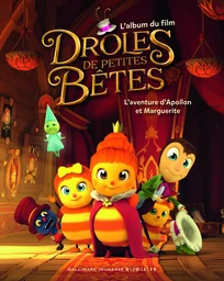 Drôles de Petites Bêtes - L'aventure d'Apollon et Marguerite