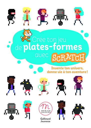 Crée ton jeu de plates-formes avec Scratch - Marilyn Hodé, Julien André Meunier - GALLIMARD JEUNE