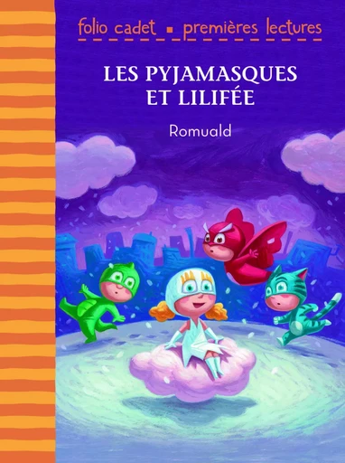 Les Pyjamasques et Lilifée -  Romuald - GALLIMARD JEUNE