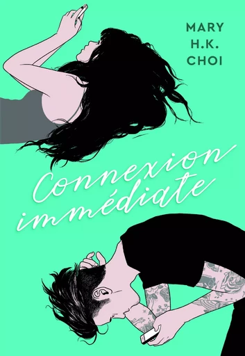 Connexion immédiate - Mary H. K. Choi - GALLIMARD JEUNE