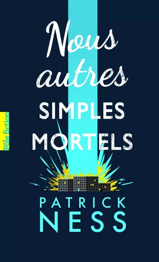 Nous autres simples mortels - Patrick Ness - GALLIMARD JEUNE