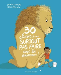 30 choses à ne surtout pas faire avec les animaux !