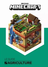 Minecraft, le guide officiel de l'agriculture