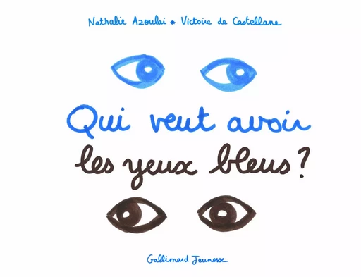 Qui veut avoir les yeux bleus ? - Nathalie Azoulai - GALLIMARD JEUNE