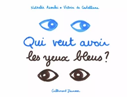 Qui veut avoir les yeux bleus ?