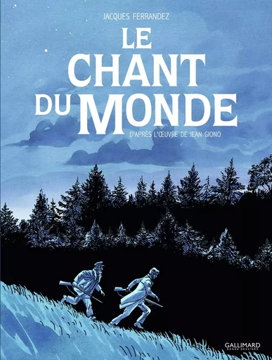 Le Chant du monde - Jean Giono, Jacques Ferrandez - GALLIMARD BD