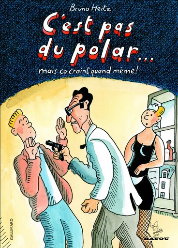 C'est pas du polar... mais ça craint quand même ! - Bruno Heitz - GALLIMARD BD