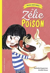 Trois histoires de Zélie et Poison