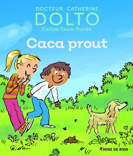 Caca prout - Catherine Dolto, Colline Faure-Poirée - GALL JEUN GIBOU