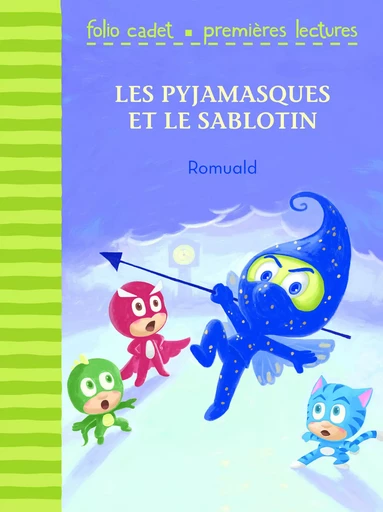 Les Pyjamasques et le Sablotin -  Romuald - GALLIMARD JEUNE