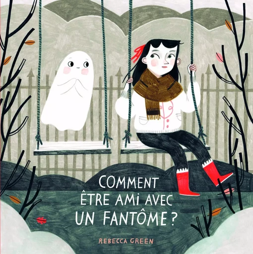 Comment être ami avec un fantôme ? - Rebecca Green - GALLIMARD JEUNE