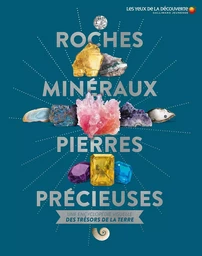 Roches, minéraux, pierres précieuses