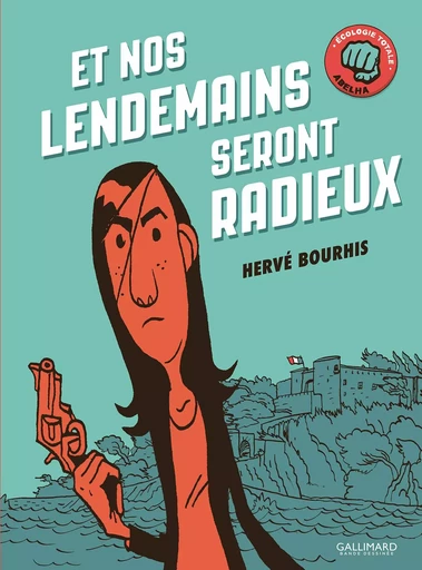 Et nos lendemains seront radieux - Hervé Bourhis - GALLIMARD BD