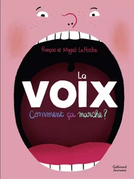 La voix. Comment ça marche ?