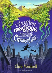 L'Evasion magique de l'orpheline Clémentine