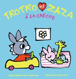 Trotro et Zaza à la crèche