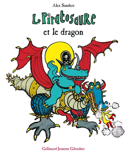 Le Piratosaure et le dragon - Alex Sanders - GALL JEUN GIBOU