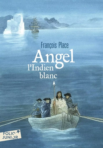 Angel, l'Indien blanc - François Place - GALLIMARD JEUNE