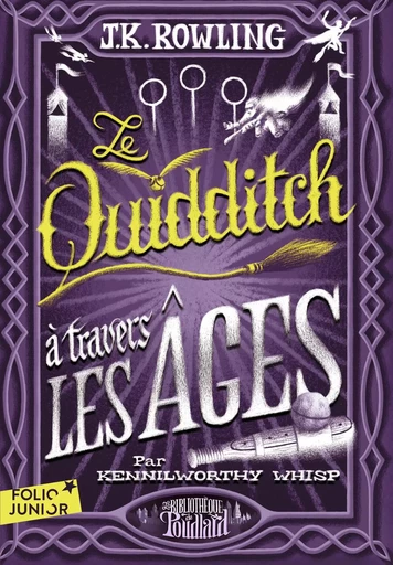 Le Quidditch à travers les âges - J.K. ROWLING - GALLIMARD JEUNE