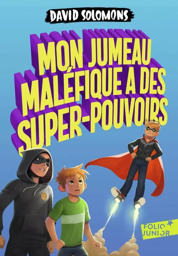 Mon jumeau maléfique a des super-pouvoirs - David Solomons - GALLIMARD JEUNE