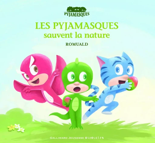 Les Pyjamasques sauvent la nature -  Romuald - GALL JEUN GIBOU