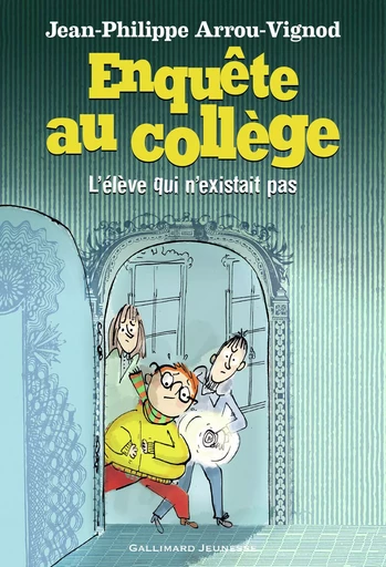 L'élève qui n'existait pas - Jean-Philippe Arrou-Vignod - GALLIMARD JEUNE