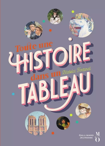 Toute une histoire dans un tableau - Béatrice Fontanel - GALLIMARD JEUNE