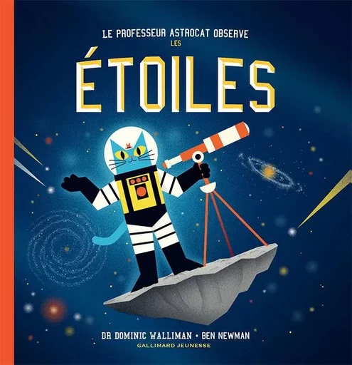 Le professeur Astrocat observe les étoiles - Dominic Walliman - GALLIMARD JEUNE