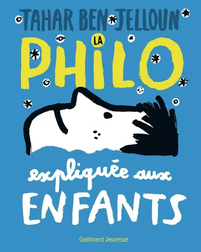 La philo expliquée aux enfants - Tahar Ben Jelloun - GALLIMARD JEUNE