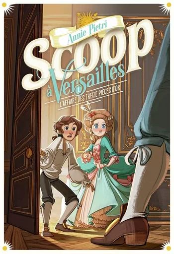 Scoop à Versailles - Annie Pietri - GALLIMARD JEUNE