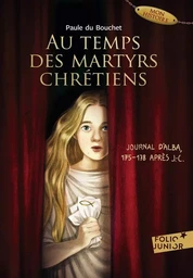 Au temps des martyrs chrétiens