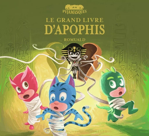 Pyjamasques - Le grand livre d'Apophis -  Romuald - GALL JEUN GIBOU