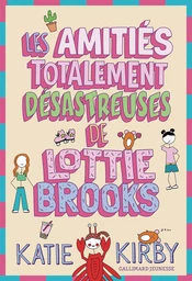 Les Amitiés totalement désastreuses de Lottie Brooks