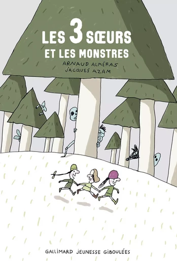 Les 3 soeurs et les monstres - Arnaud Alméras - GALL JEUN GIBOU