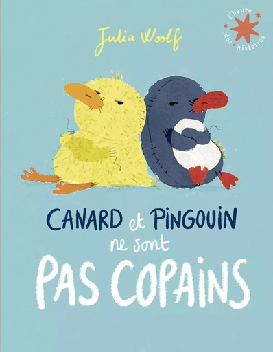 Canard et Pingouin ne sont pas copains - Julia Woolf - GALLIMARD JEUNE