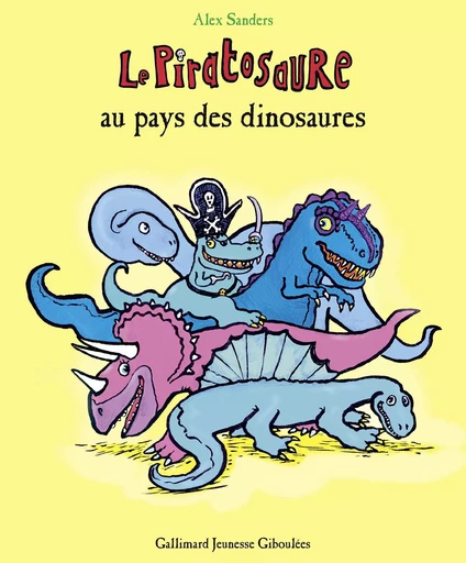 Le Piratosaure au pays des dinosaures - Alex Sanders - GALL JEUN GIBOU