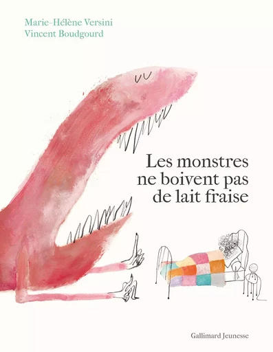 Les monstres ne boivent pas de lait fraise - Vincent Boudgourd, Marie-Hélène Versini - GALLIMARD JEUNE