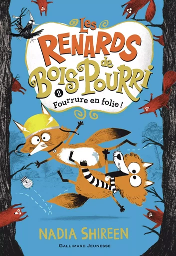 Les renards de Bois-Pourri - Nadia Shireen - GALLIMARD JEUNE