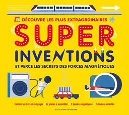 Découvre les plus extraordinaires - Super Inventions