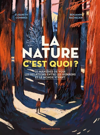 La nature c'est quoi ? - Élisabeth COMBRES - GALLIMARD JEUNE