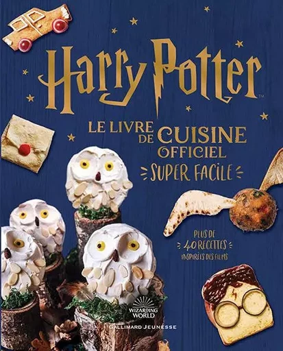 Harry Potter - Harry Potter - Le livre de cuisine officiel - Super facile -  COLLECTIF GRF - GALLIMARD JEUNE