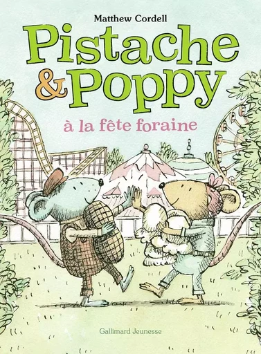 Pistache et Poppy à la fête foraine - Matthew Cordell - GALLIMARD JEUNE