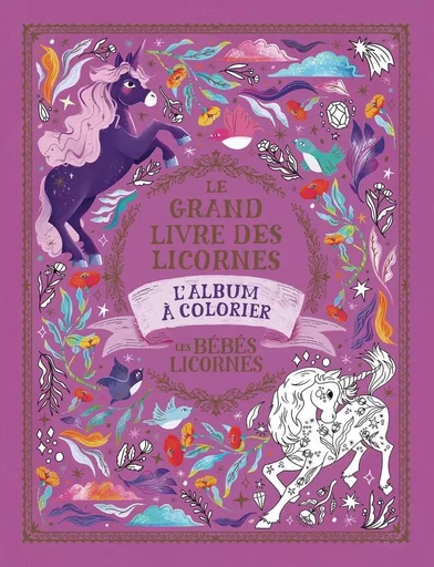 Le grand livre des licornes - Les bébés licornes - Pimlada Phuapradit - GALLIMARD JEUNE