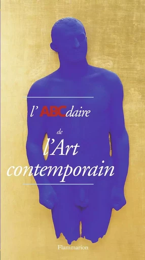 L'ABCdaire de l'art contemporain - Catherine Francblin - FLAMMARION